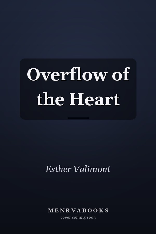 Overflow of the Heart