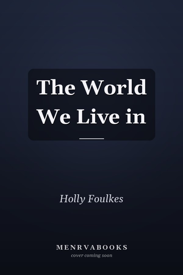 The World We Live in