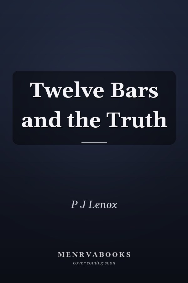 Twelve Bars and the Truth
