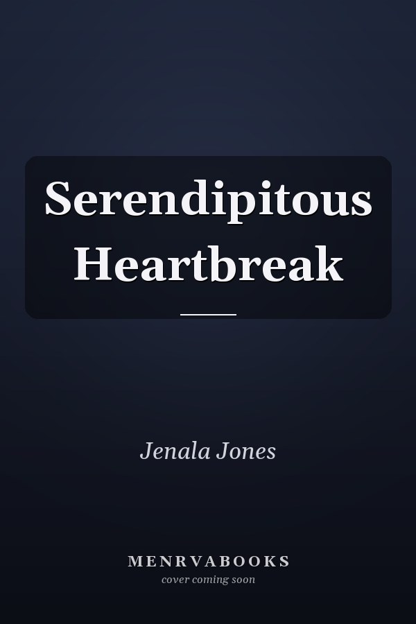 Serendipitous Heartbreak