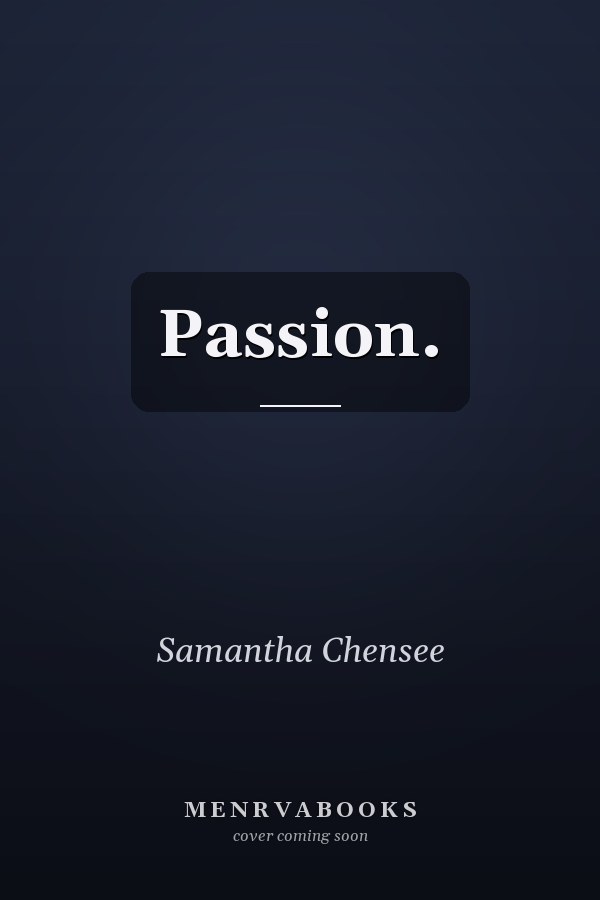 Passion.