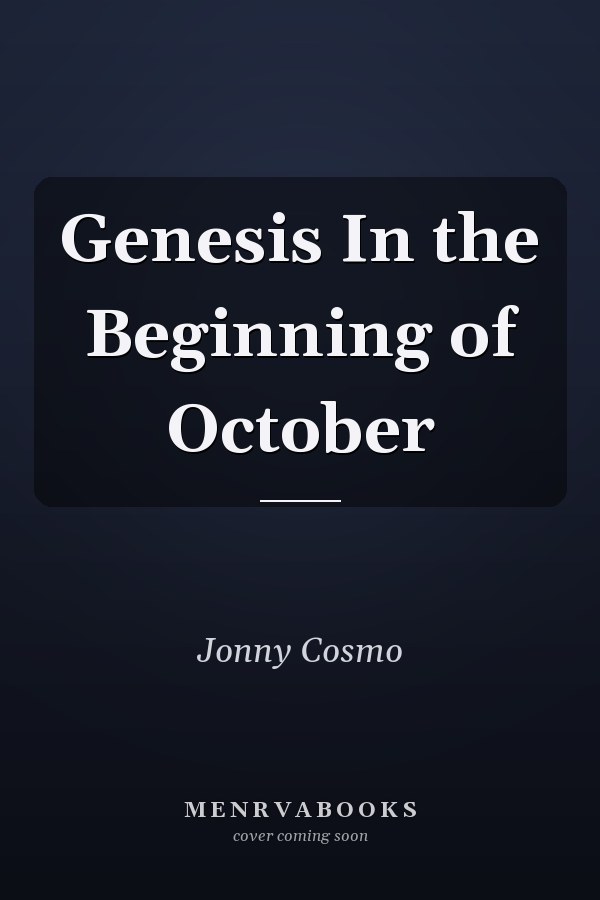 Genesis In the Beginning of October