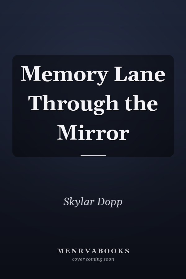 Memory Lane Through the Mirror