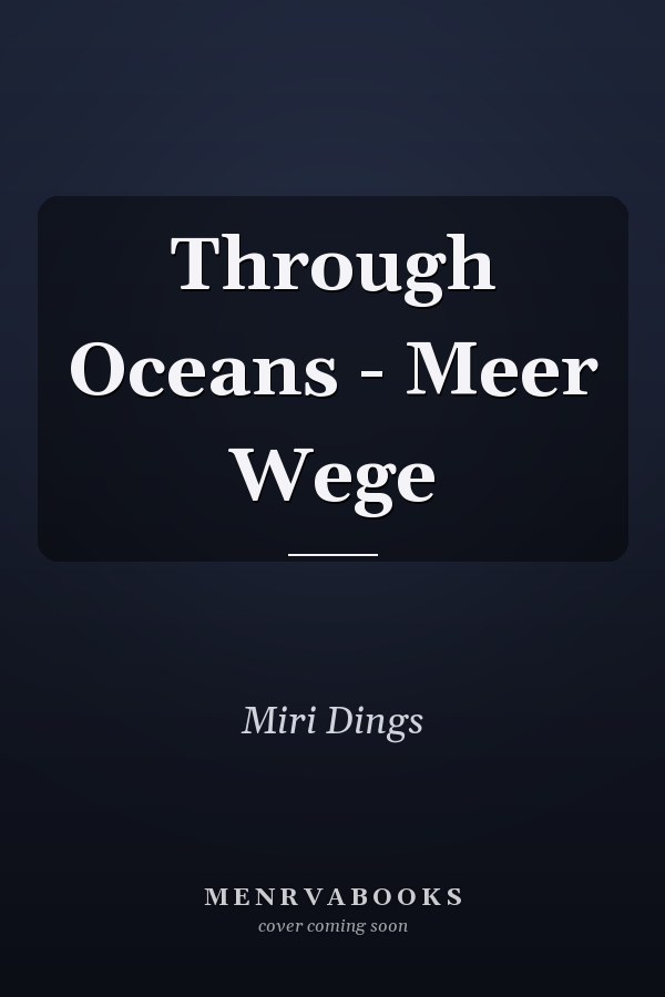 Through Oceans - Meer Wege