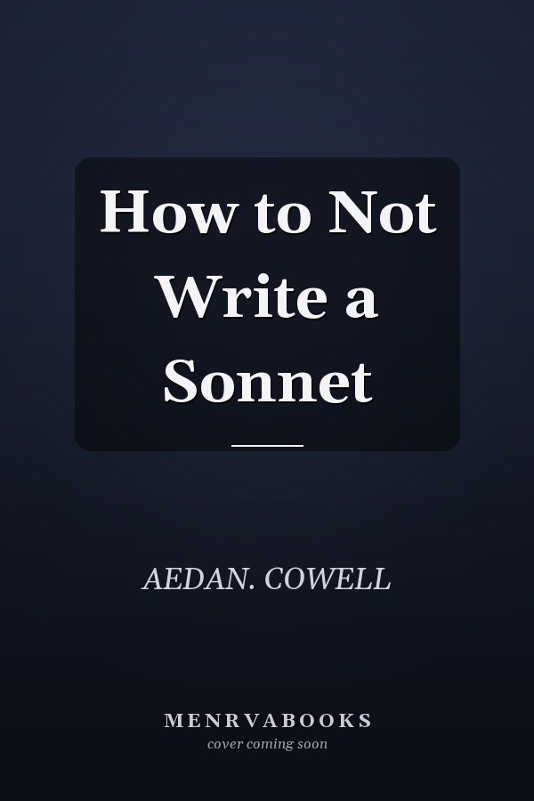 How to Not Write a Sonnet