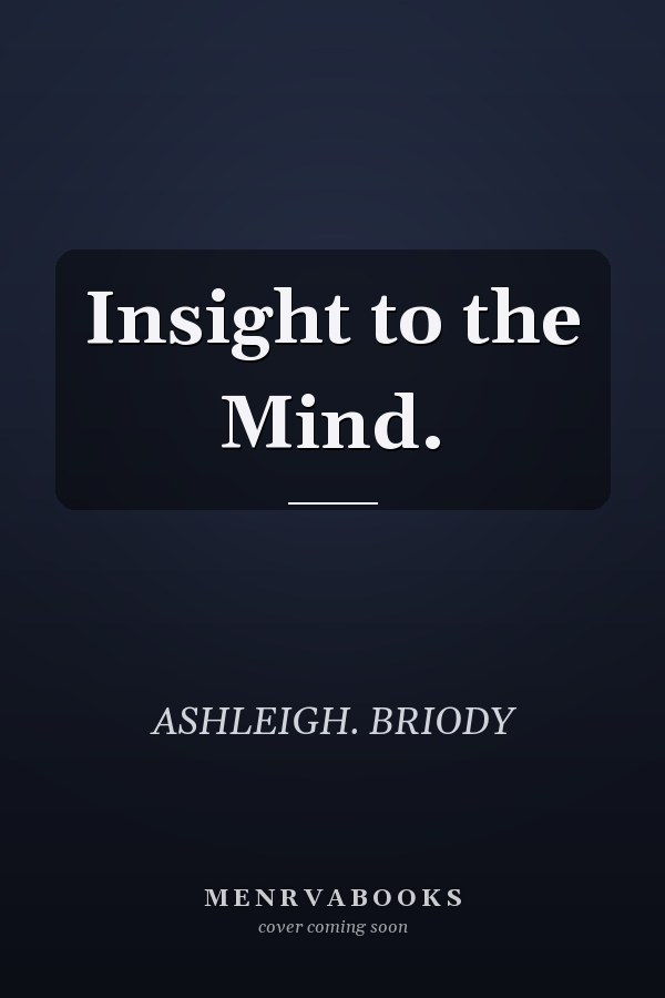 Insight to the Mind.