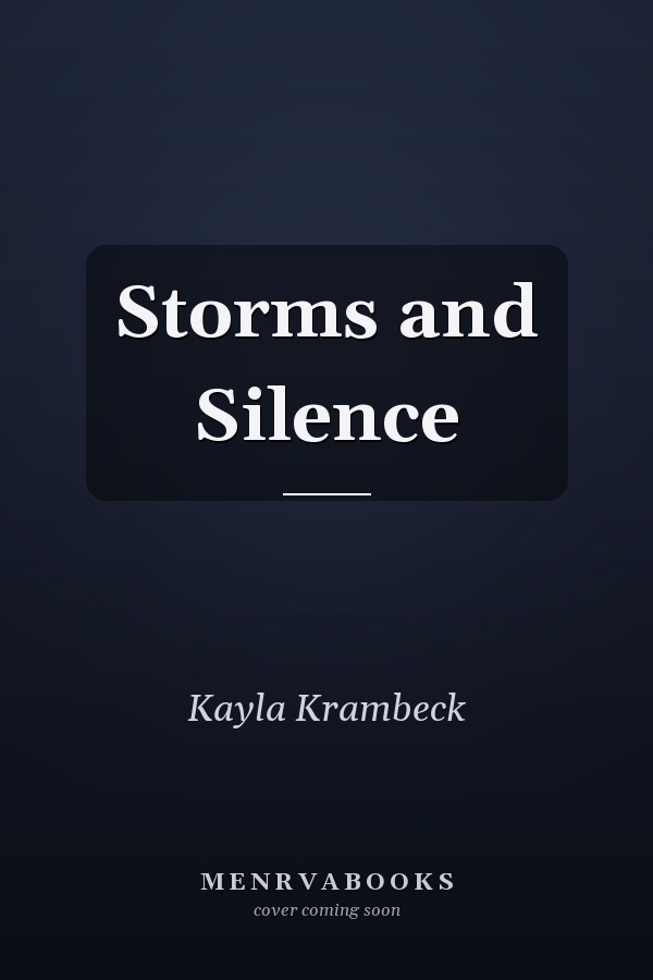 Storms and Silence