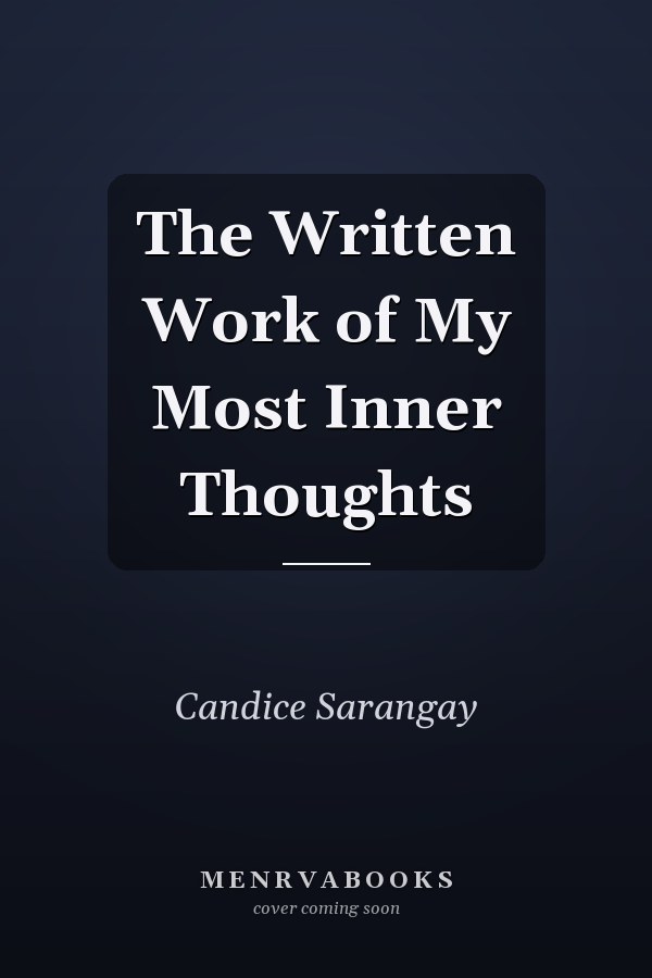The Written Work of My Most Inner Thoughts