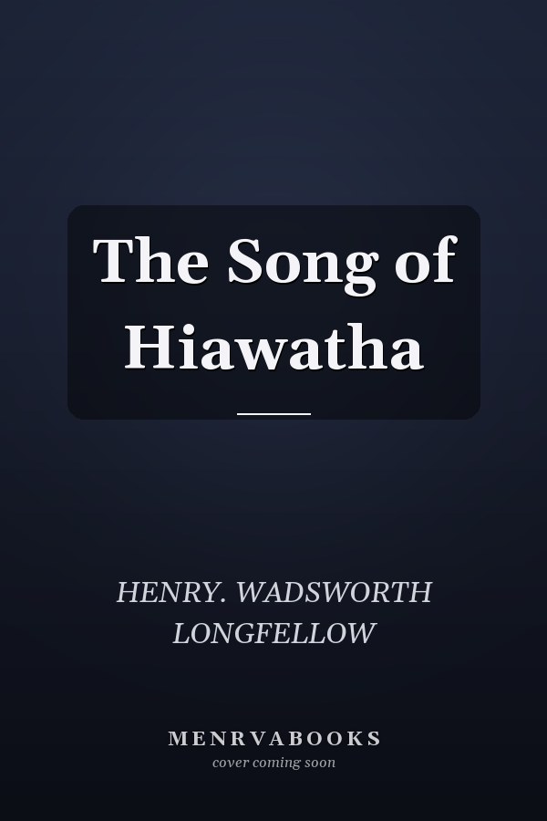 The Song of Hiawatha