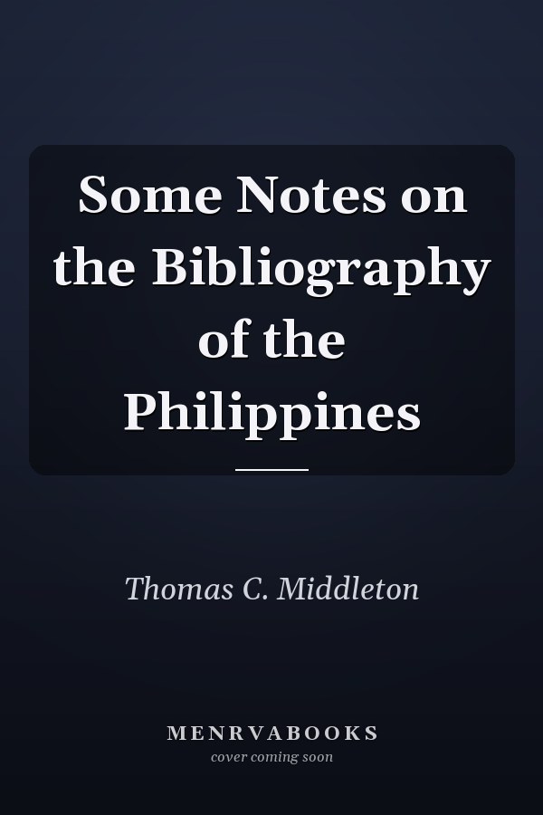 Some Notes on the Bibliography of the Philippines