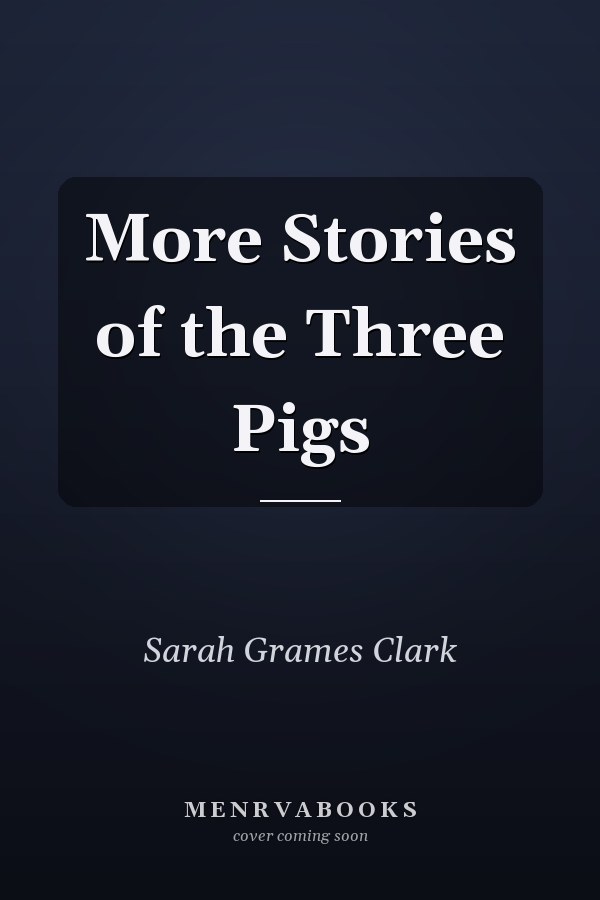 More Stories of the Three Pigs