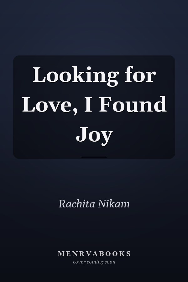 Looking for Love, I Found Joy