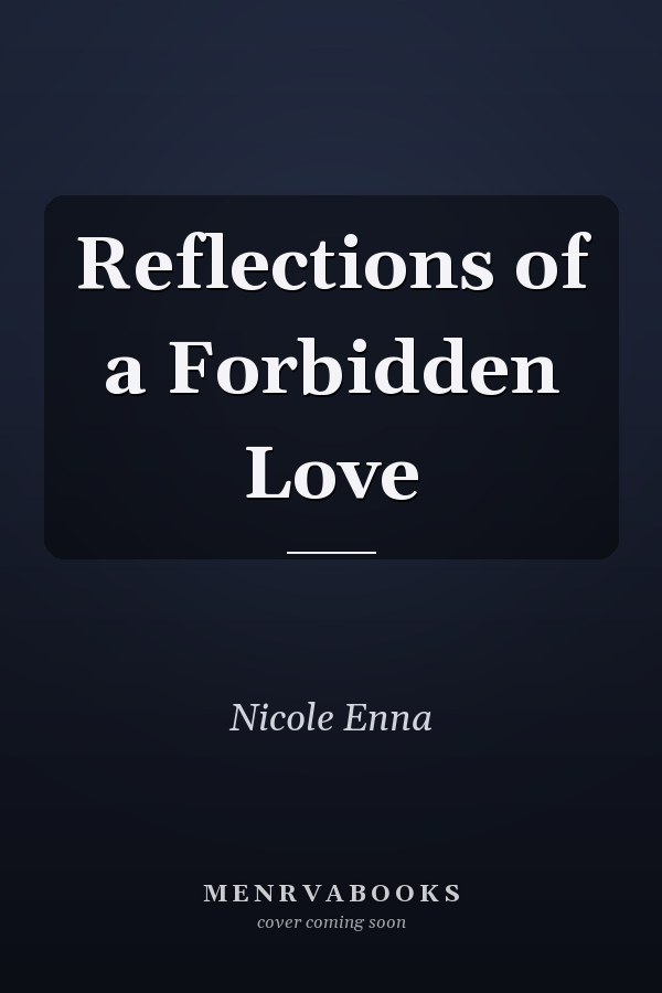 Reflections of a Forbidden Love
