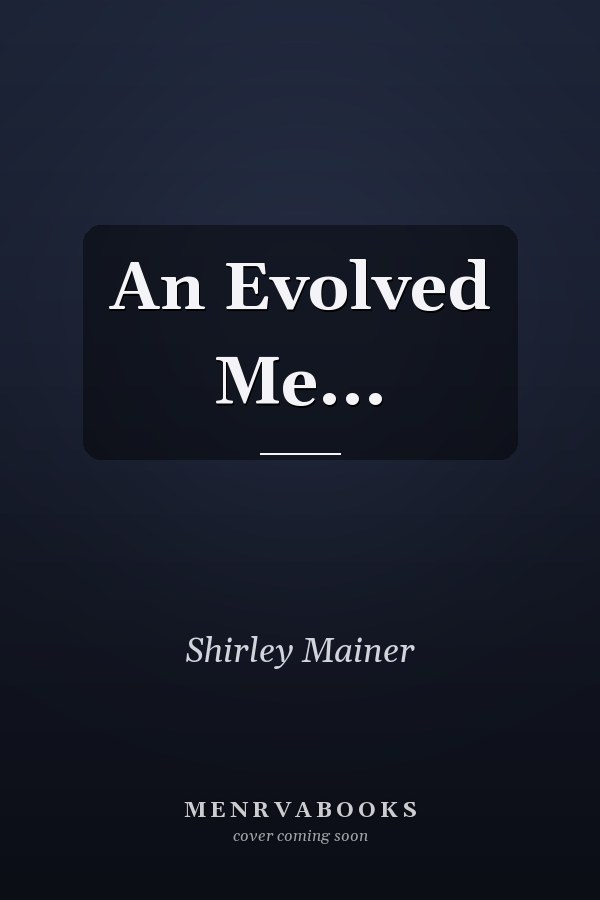 An Evolved Me...