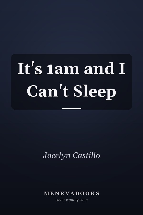 It's 1am and I Can't Sleep