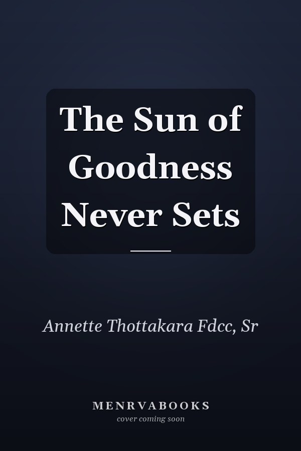 The Sun of Goodness Never Sets