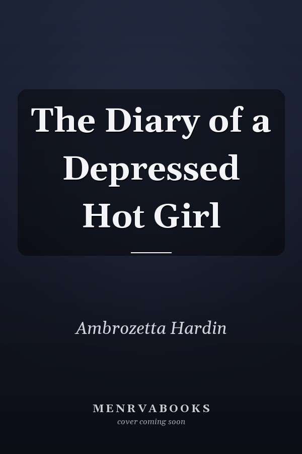The Diary of a Depressed Hot Girl