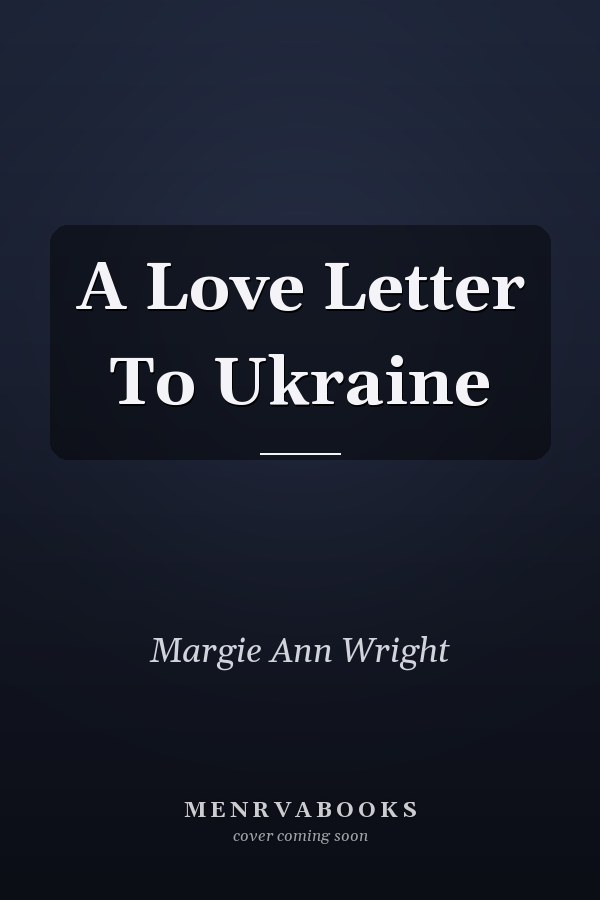A Love Letter To Ukraine