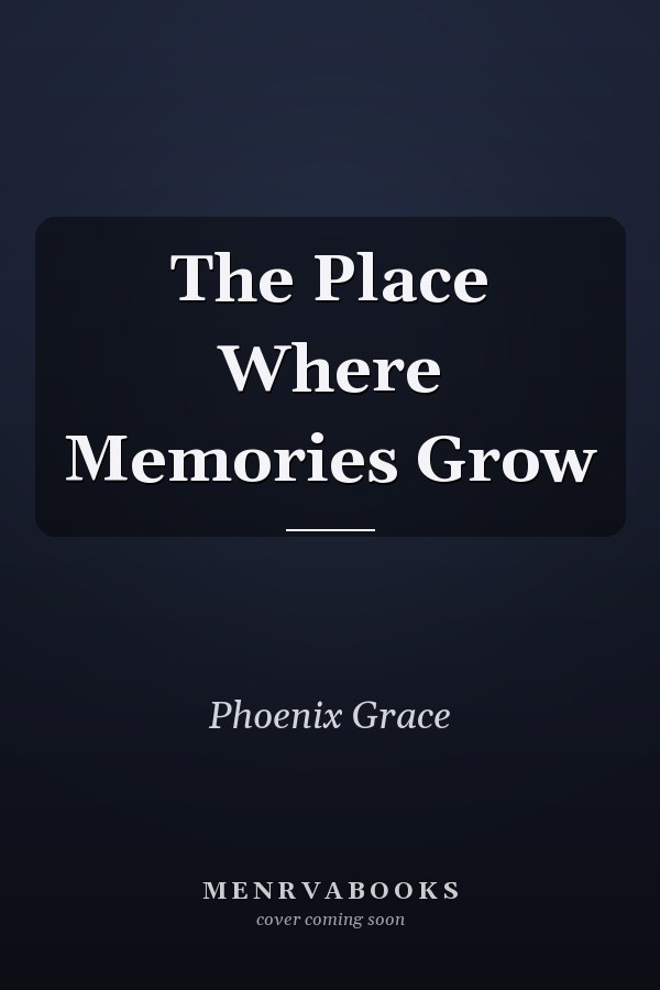 The Place Where Memories Grow