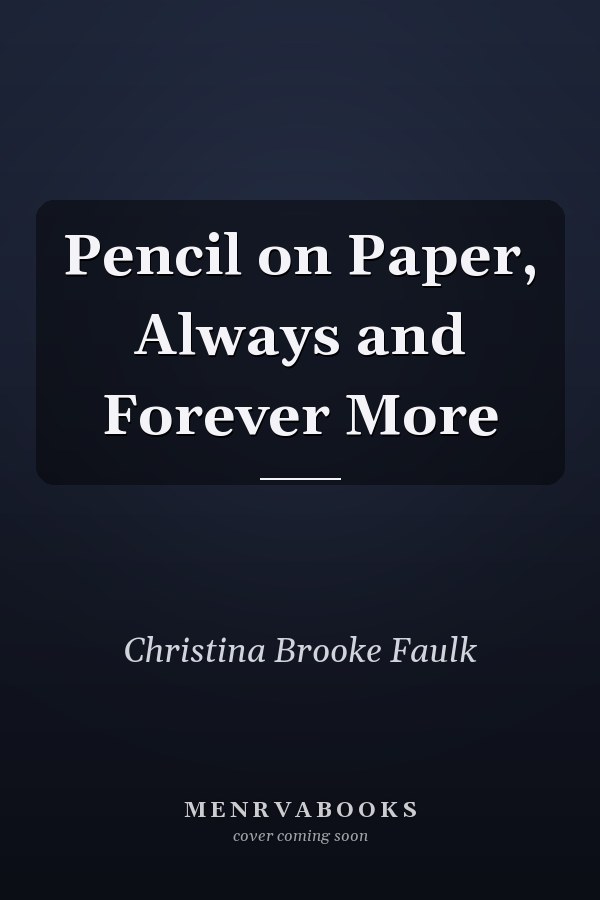 Pencil on Paper, Always and Forever More