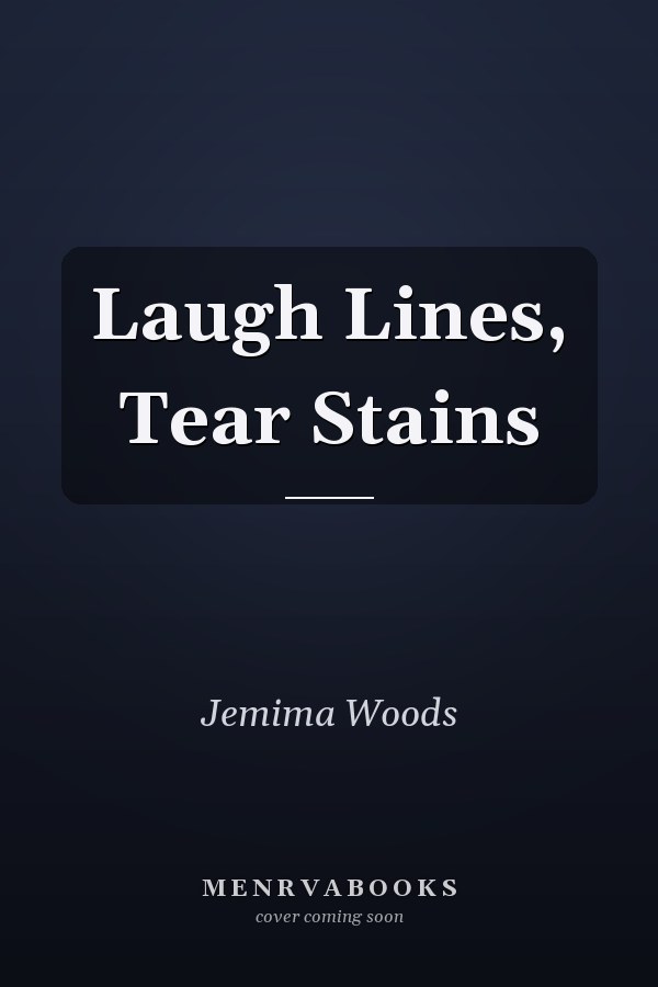 Laugh Lines, Tear Stains