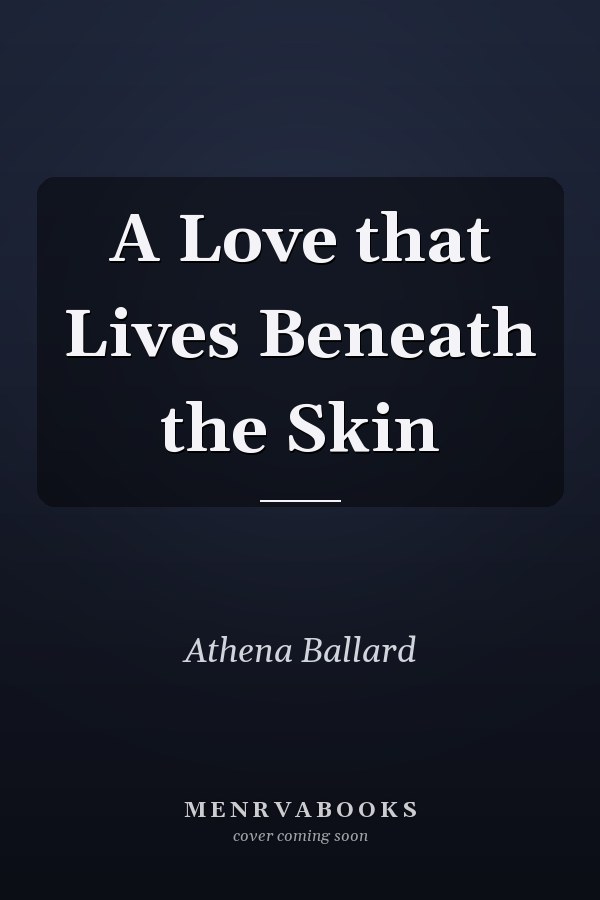 A Love that Lives Beneath the Skin