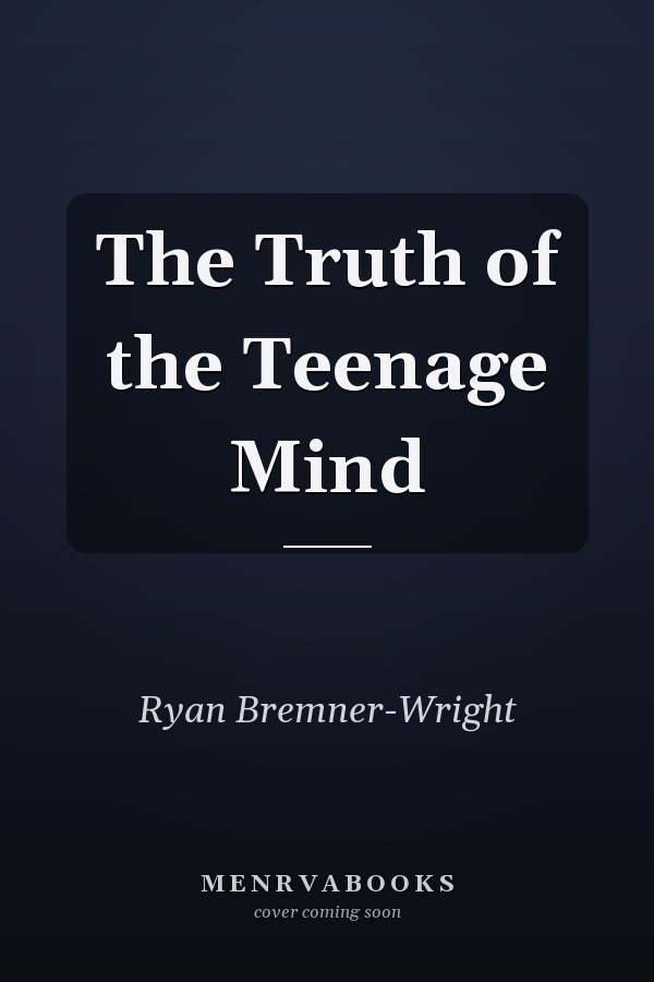 The Truth of the Teenage Mind