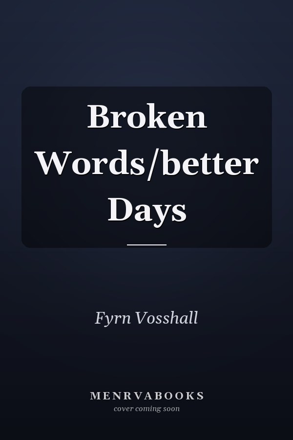 Broken Words/better Days