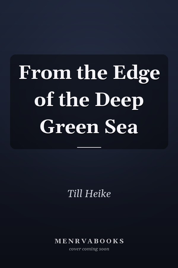 From the Edge of the Deep Green Sea