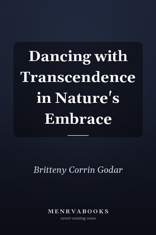 Dancing with Transcendence in Nature's Embrace