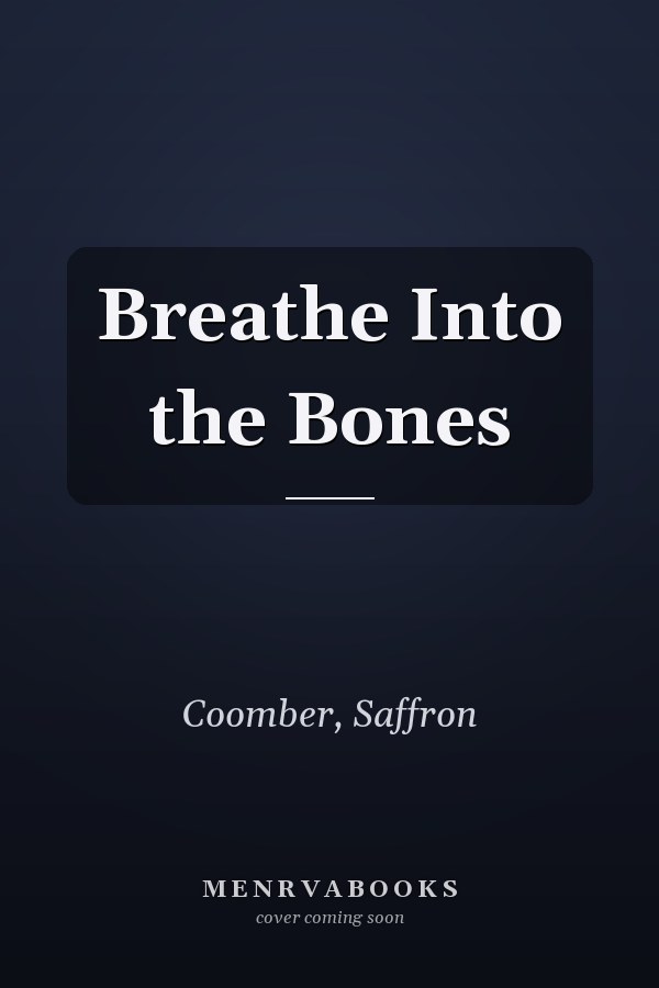 Breathe Into the Bones