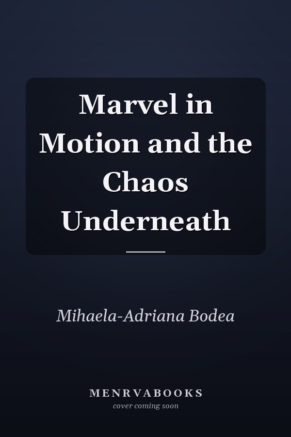 Marvel in Motion and the Chaos Underneath