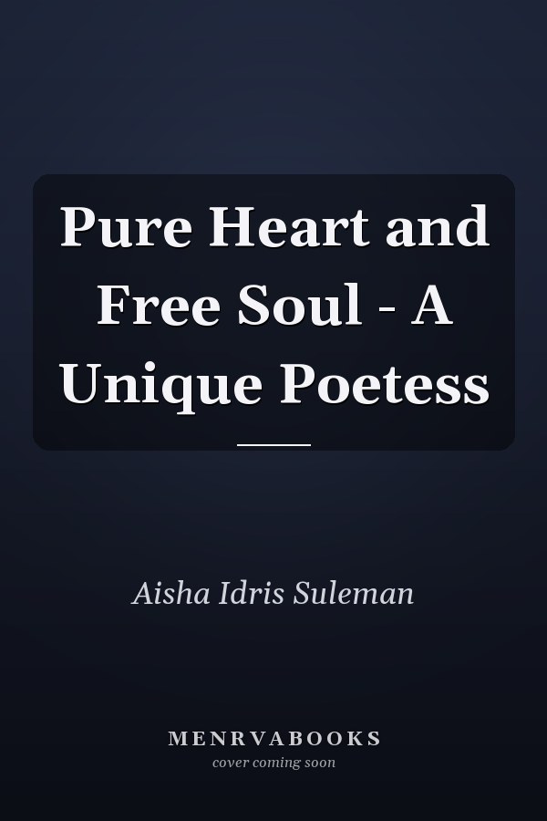 Pure Heart and Free Soul - A Unique Poetess