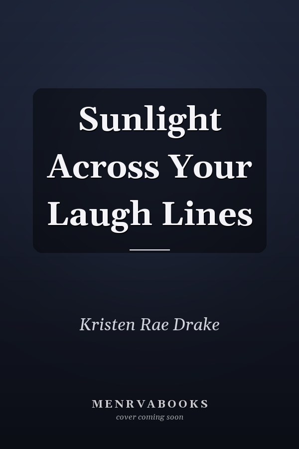 Sunlight Across Your Laugh Lines