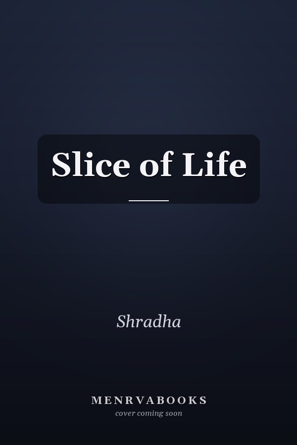 Slice of Life
