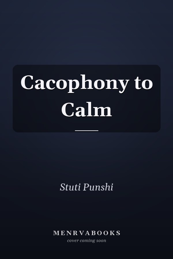 Cacophony to Calm