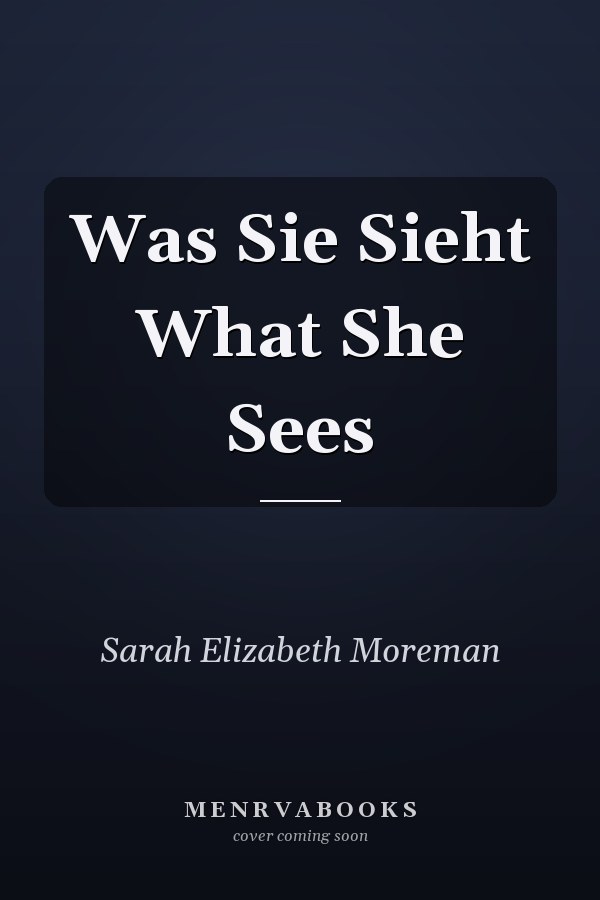 Was Sie Sieht What She Sees