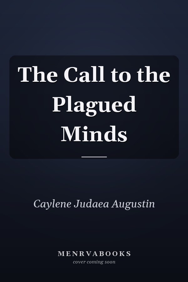 The Call to the Plagued Minds