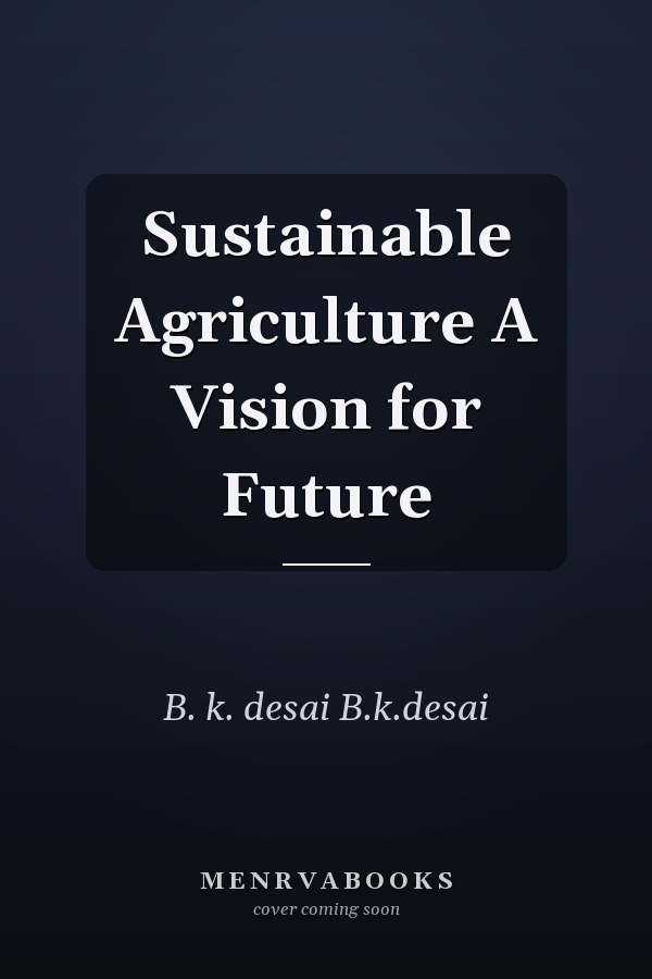 Sustainable Agriculture A Vision for Future