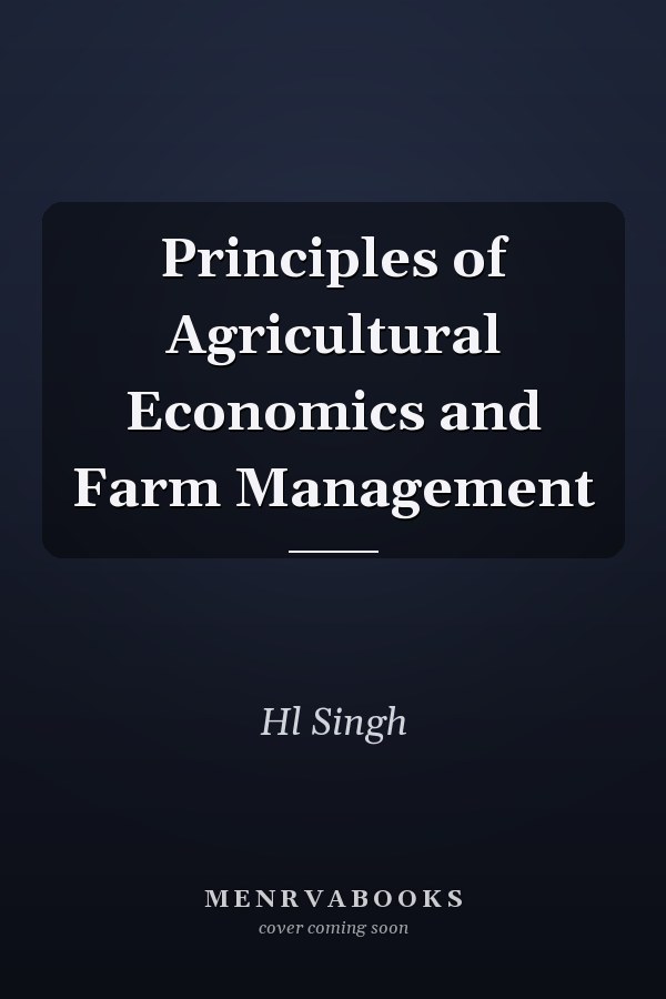 Principles of Agricultural Economics and Farm Management