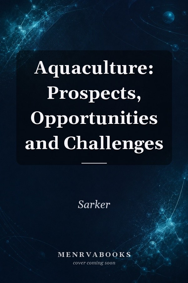 Aquaculture: Prospects, Opportunities and Challenges
