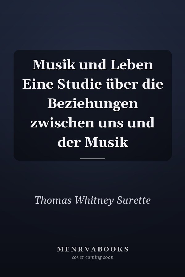 Musik und Leben Eine Studie über die Beziehungen zwischen uns und der Musik