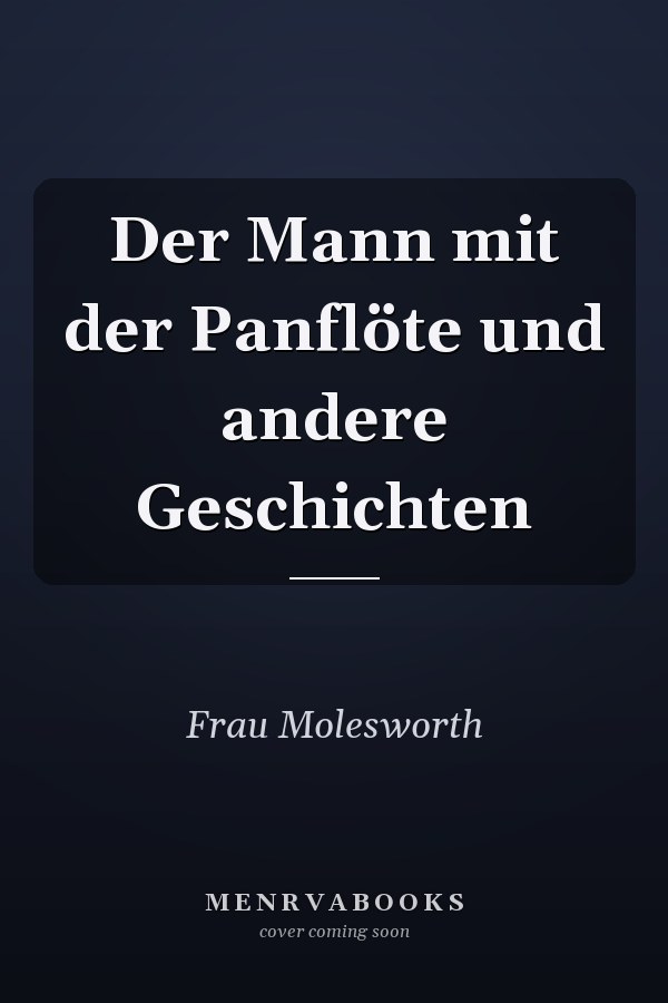 Der Mann mit der Panflöte und andere Geschichten