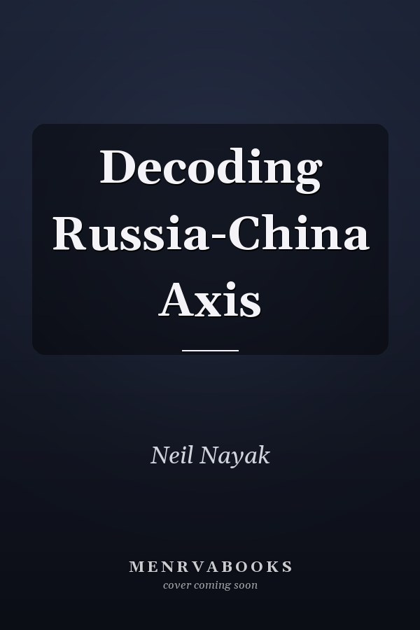 Decoding Russia-China Axis