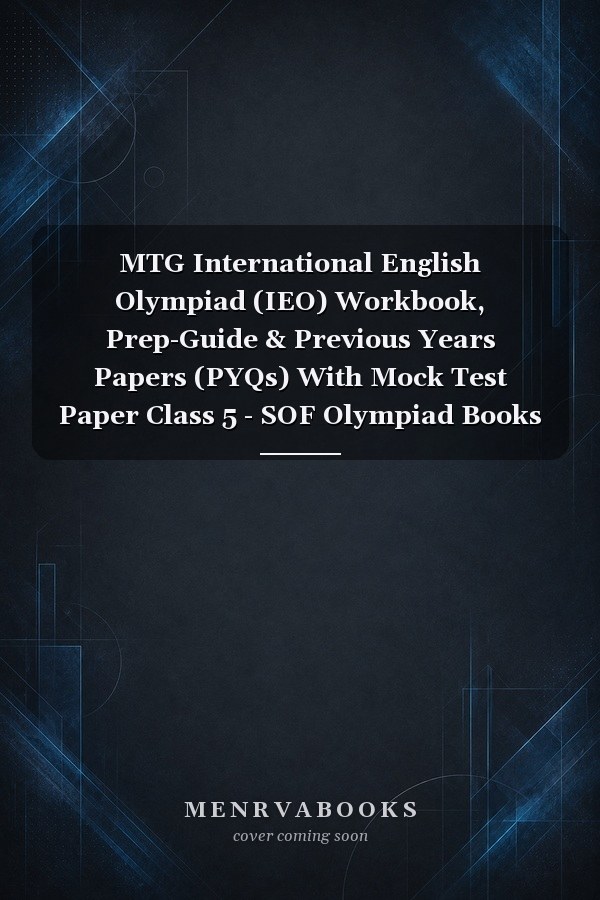 MTG International English Olympiad (IEO) Workbook, Prep-Guide & Previous Years Papers (PYQs) With Mock Test Paper Class 5 - SOF Olympiad Books For 2024-25 Exam (Set of 3 Books)