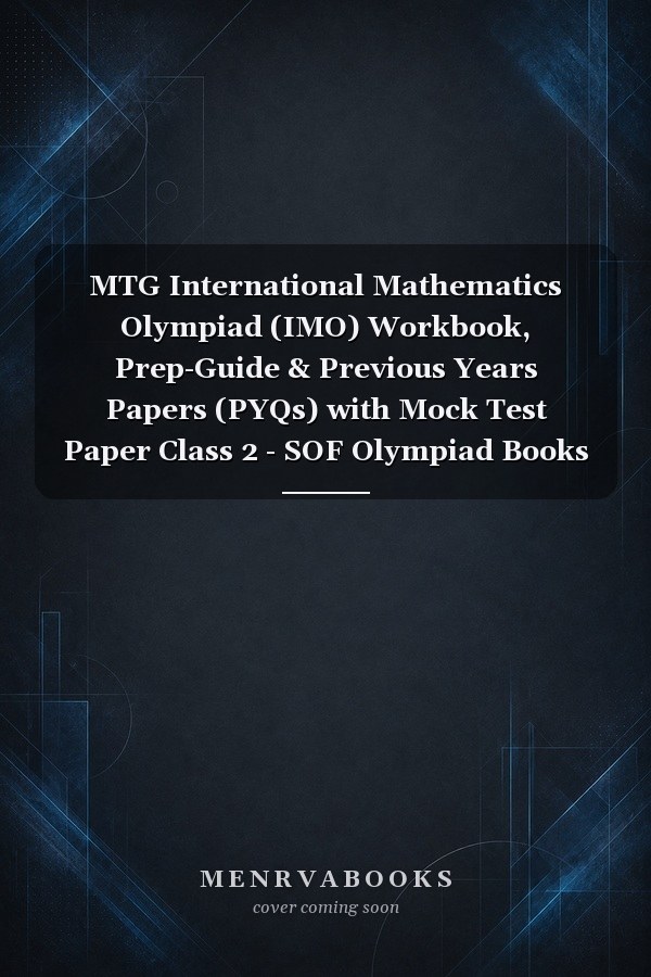 MTG International Mathematics Olympiad (IMO) Workbook, Prep-Guide & Previous Years Papers (PYQs) with Mock Test Paper Class 2 - SOF Olympiad Books for 2024-25 Exam (Set of 3 Books)