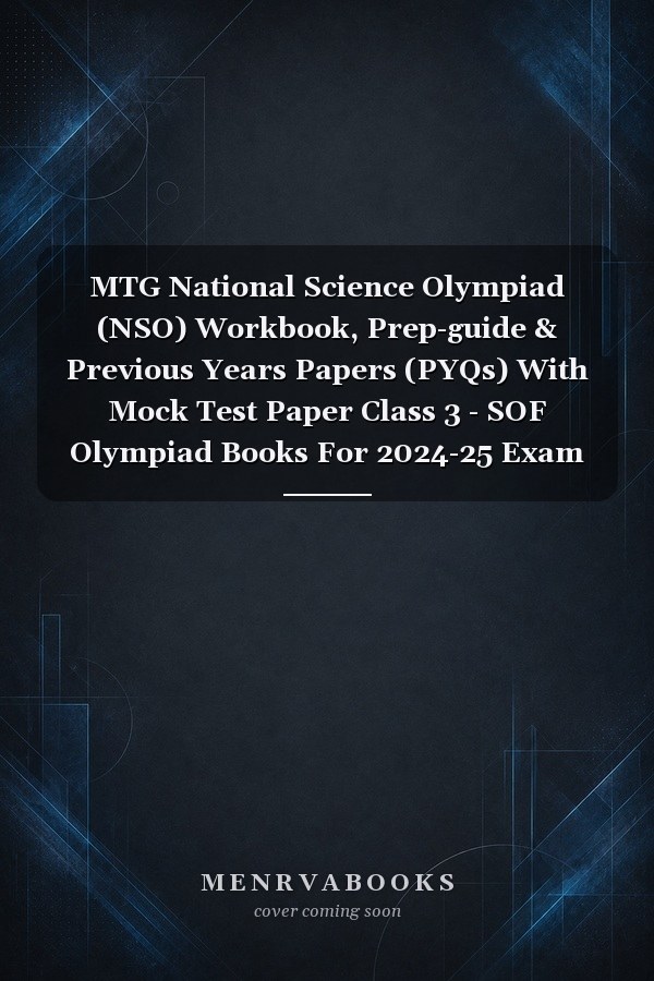 MTG National Science Olympiad (NSO) Workbook, Prep-guide & Previous Years Papers (PYQs) With Mock Test Paper Class 3 - SOF Olympiad Books For 2024-25 Exam (Set of 3 Books)