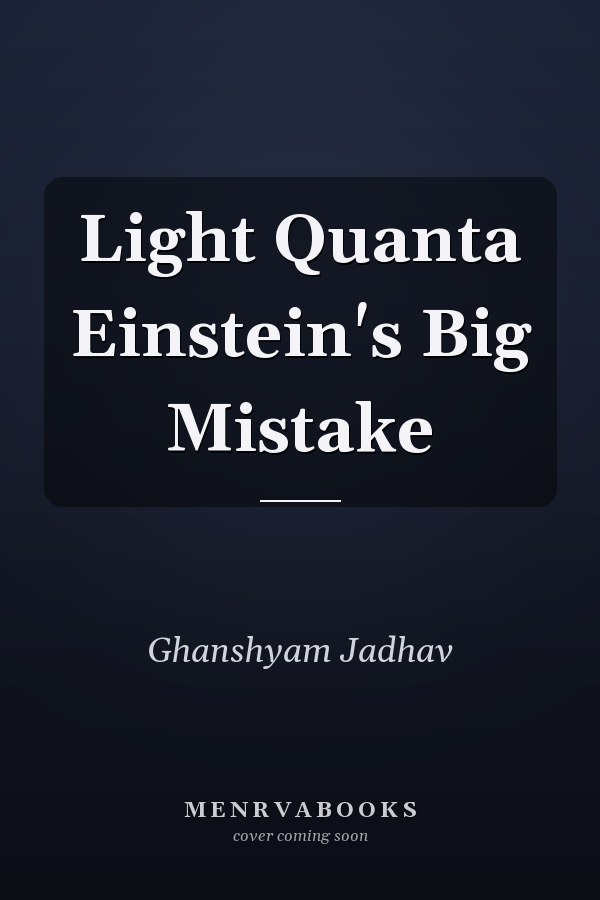 Light Quanta Einstein's Big Mistake
