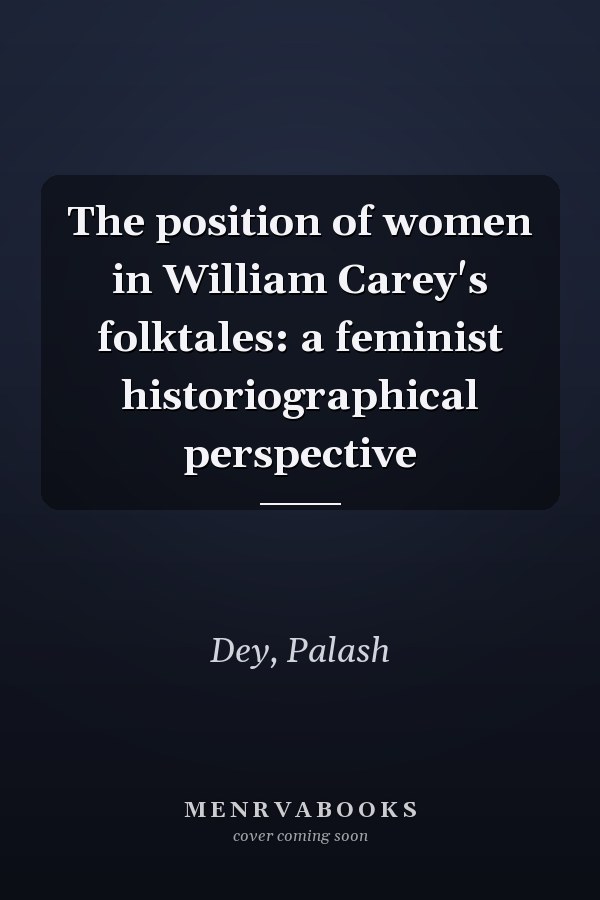 The position of women in William Carey's folktales: a feminist historiographical perspective