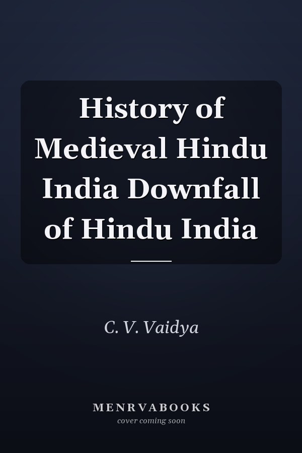 History of Medieval Hindu India Downfall of Hindu India